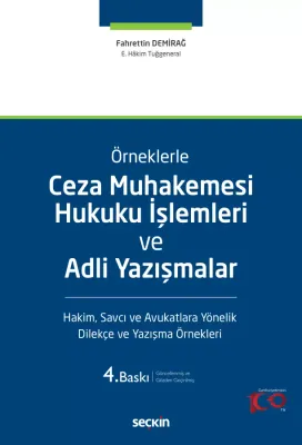 Örneklerle Ceza Muhakemesi Hukuku İşlemleri ve Adli Yazışmalar