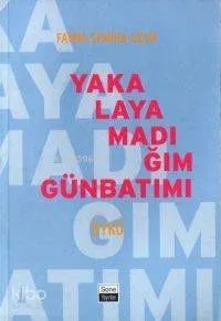 Yakalayamadığım Günbatımı