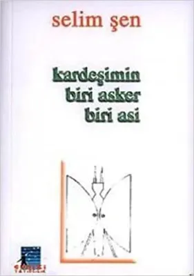 Kardeşimin Biri Asker Biri Asi
