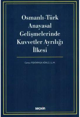 Osmanlı–Türk Anayasal GelişmelerindeKuvvetler Ayrılığı İlkesi