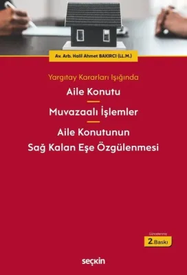 Aile Konutu – Muvazaalı İşlemler – Aile Konutunun Sağ Kalan Eşe Özgüle Aile Konutu – Muvazaalı İşlemler – Aile Konutunun Sağ Kalan Eşe Özgüle
