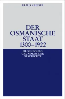 Der Osmanische Staat 1300-1922