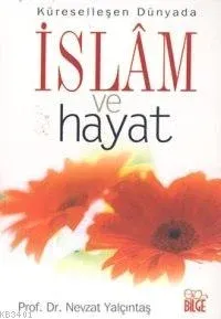 Küreselleşen Dünyada İslam ve Hayat