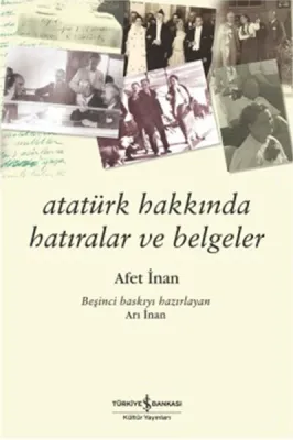 Atatürk Hakkında Hatıralar ve Belgeler