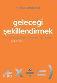Geleceği Şekillendirmek -yaşam Kalitesi İçin Strateji Düşünmek-
