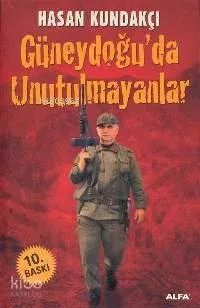 Güneydoğu'da Unutulmayanlar