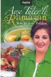 Ayşe Tüter'le Ramazan Yemekleri ve Tatlıları