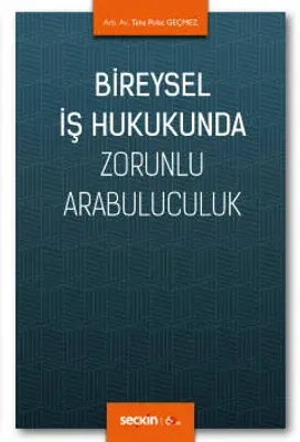 Bireysel İş Hukukunda Zorunlu Arabuluculuk