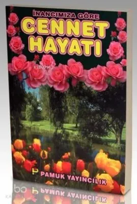 İnancımıza Göre Cennet Hayatı (Kıyamet-012) İbnü´l Kayyim El-Cevziyye