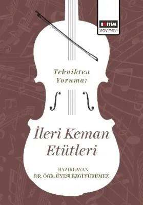 Teknikten Yoruma: İleri Keman