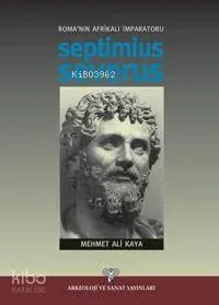 Roma'nın Afrikalı İmparatoru Septimius Severus
