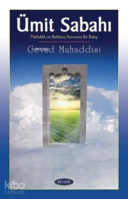Ümit Sabahı (mehdilik ve Bekleyiş Konusuna Bir Bakış)
