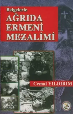 Belgelerle Ağrıda Ermeni Mezalimi