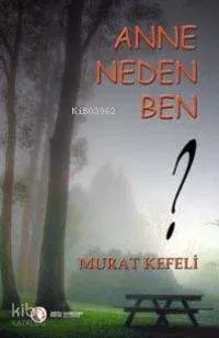 Anne, Neden Ben?