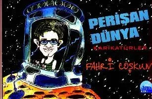 Perişan Dünya Karikatürler Fahri Coşkun