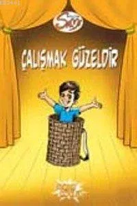 Çalışmak Güzeldir