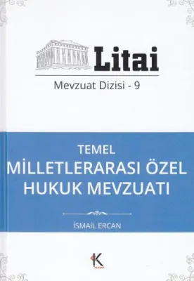 Temel Milletlerarası Özel Hukuk Mevzuatı Litai Mevzuat Dizisi 9