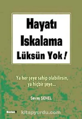 Hayatı Iskalama Lüksün Yok
