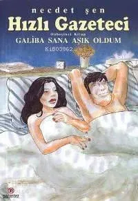 Hızlı Gazeteci 15 - Galiba Sana Aşık