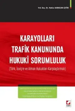 Karayolları Trafik Kanununda Hukuki Sorumluluk Seçkin Yayınevi Hatice 