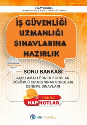 İş Güvenliği Uzmanlığı Sınavlarına Hazırlık; Açıklamalı Örnek Sorular - Çözümlü Çıkmış Sınav Soruları - Deneme Sınavları