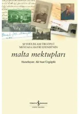 Şeyhülislam Ürgüplü Mustafa Hayri Efendi’nin Malta Mektupları Ali Suat