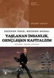 Krizden Önce, Krizden Sonra: Yaşlanan İnsanlık, Gençleşen Kapitalizm