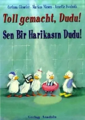 Toll gemacht, Dudu!/Sen Bir Harikasin Dudu!