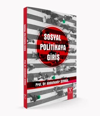 Sosyal Politikaya Giriş Abdulkadir Şenkal Sosyal Politikaya Giriş Abdulkadir Şenkal