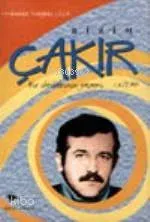 Bizim Çakırbir İhtilalcinin Yaşamı