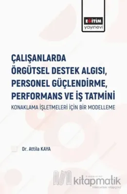 Çalışanlarda Örgütsel Destek Algısı Personel Güçlendirme Performans ve İş Tatmini