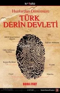 Hunlardan Günümüze Türk Derin Devleti Bora İyiat