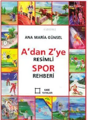 A'dan Z'ye Resimli Spor Rehberi