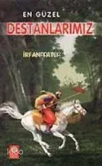 En Güzel Destanlarımız