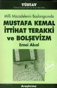 Mustafa Kemal İttihat Terakki ve Bolşevizm