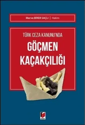 Türk Ceza Kanunu'nda Göçmen Kaçakçılığı