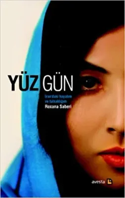 Yüz Gün : İran'daki Hayatım ve Tutsaklığım