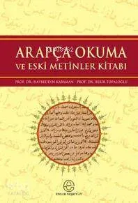 Arapça Okuma ve Eski Metinler Kitabı