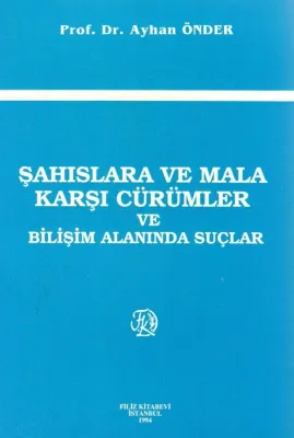 Ceza Hukuku Şahıslara ve Mala Karşı Cürümle ve Bilişim Alanında Suçlar