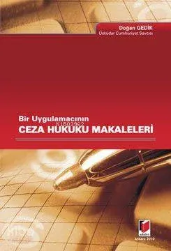 Bir Uygulamacının Ceza Hukuku Makaleleri