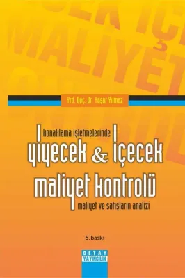 Konaklama İşletmelerinde YİYECEK VE İÇECEK MALİYET KONTROLÜ Yaşar Yılm