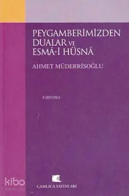 Peygamberimizden Dualar ve Esma'ül Hüsna