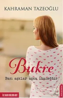 Bukre : Bazı Aşklar Aşka İhanettir