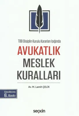TBB Disiplin Kurulu Kararları Işığında Avukatlık Meslek Kuralları