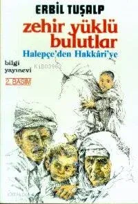 Zehir Yüklü Bulutlar - Halepçe'den Hakkari'ye