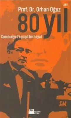 80 Yıl : Cumhuriyet'e Yaşıt Bir Hayat