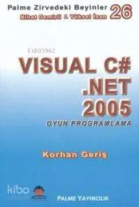 Zirvedeki Beyinler 26 Visual C .Net 2005 Oyun Programlama