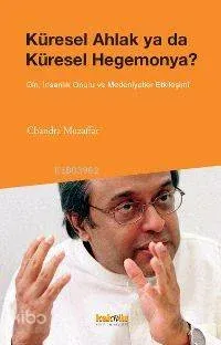 Küresel Ahlak ya da Küresel Hegemonya?
