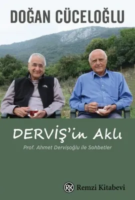 Derviş'in Aklı : Prof. Ahmet Dervişoğlu ile Sohbetler