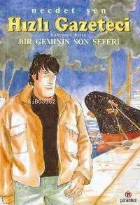 Hızlı Gazeteci 13 - Bir Geminin Son Seferi